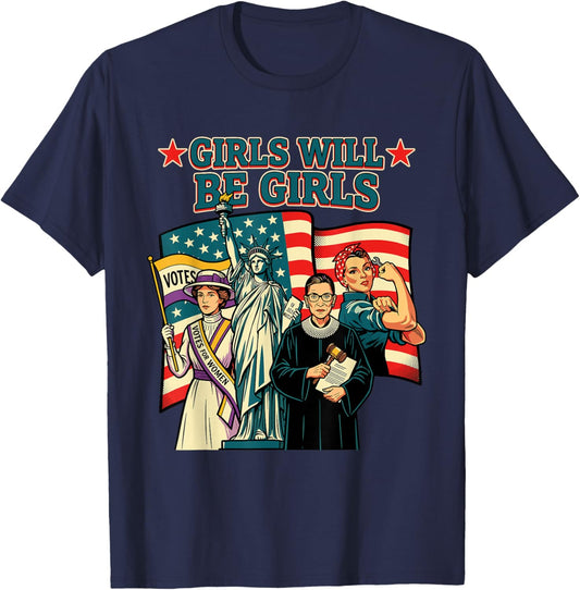 Girls Will Be Girls Patriotic Feminist 4th of July Women T-Shirt - T-Shirt | Navy