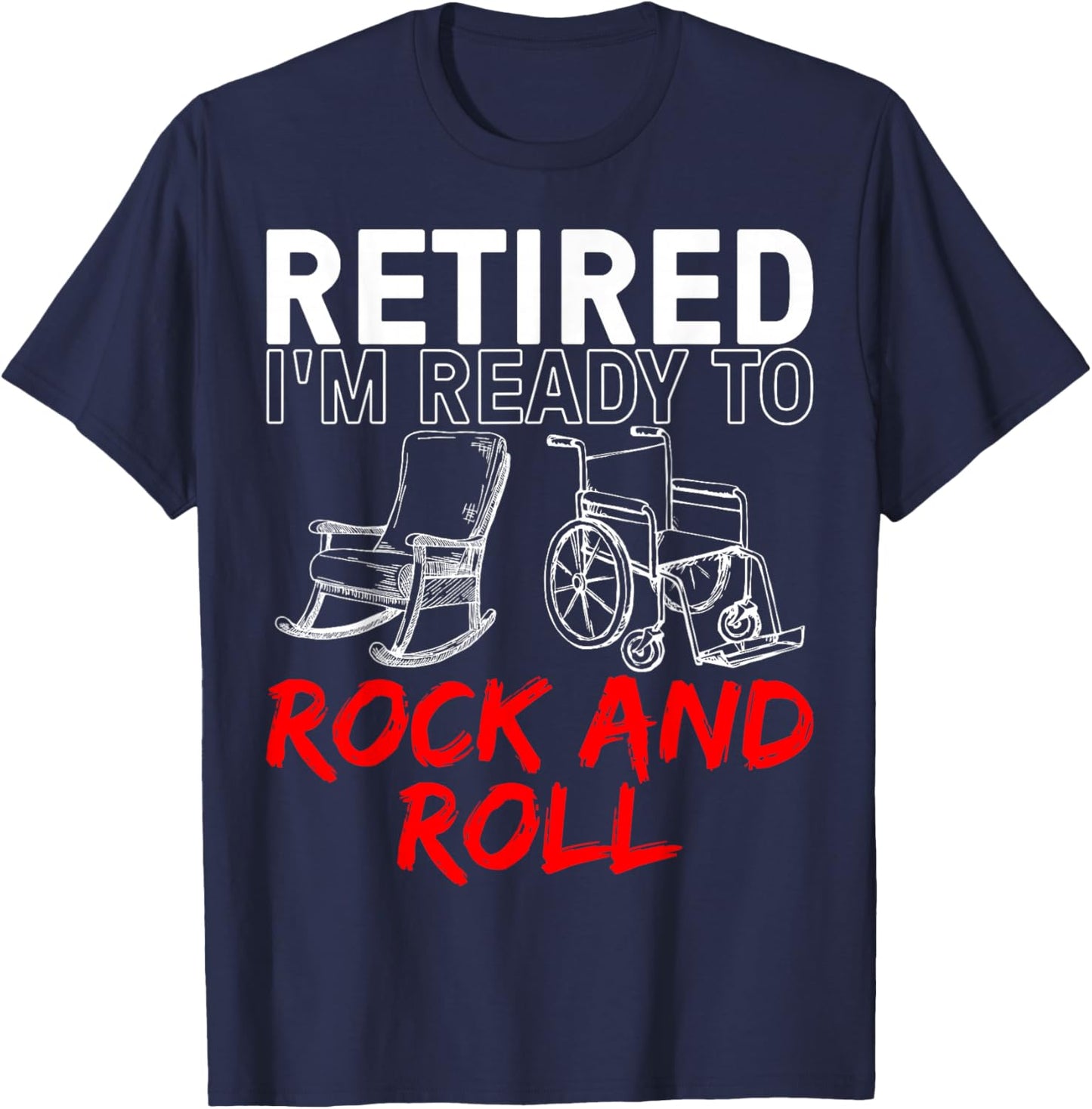 Funny Retirement Design For Retired Men Women Retirement T-Shirt - T-Shirt | Navy