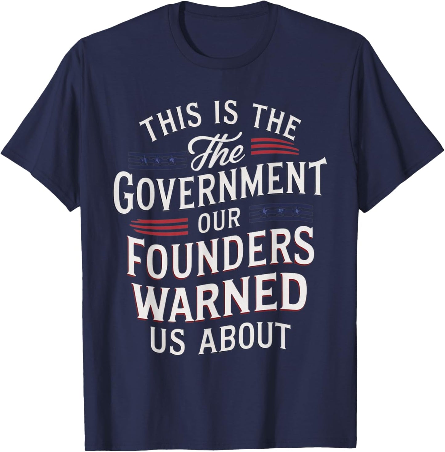 Funny This is the government our founders warned us about T-Shirt - T-Shirt | Navy