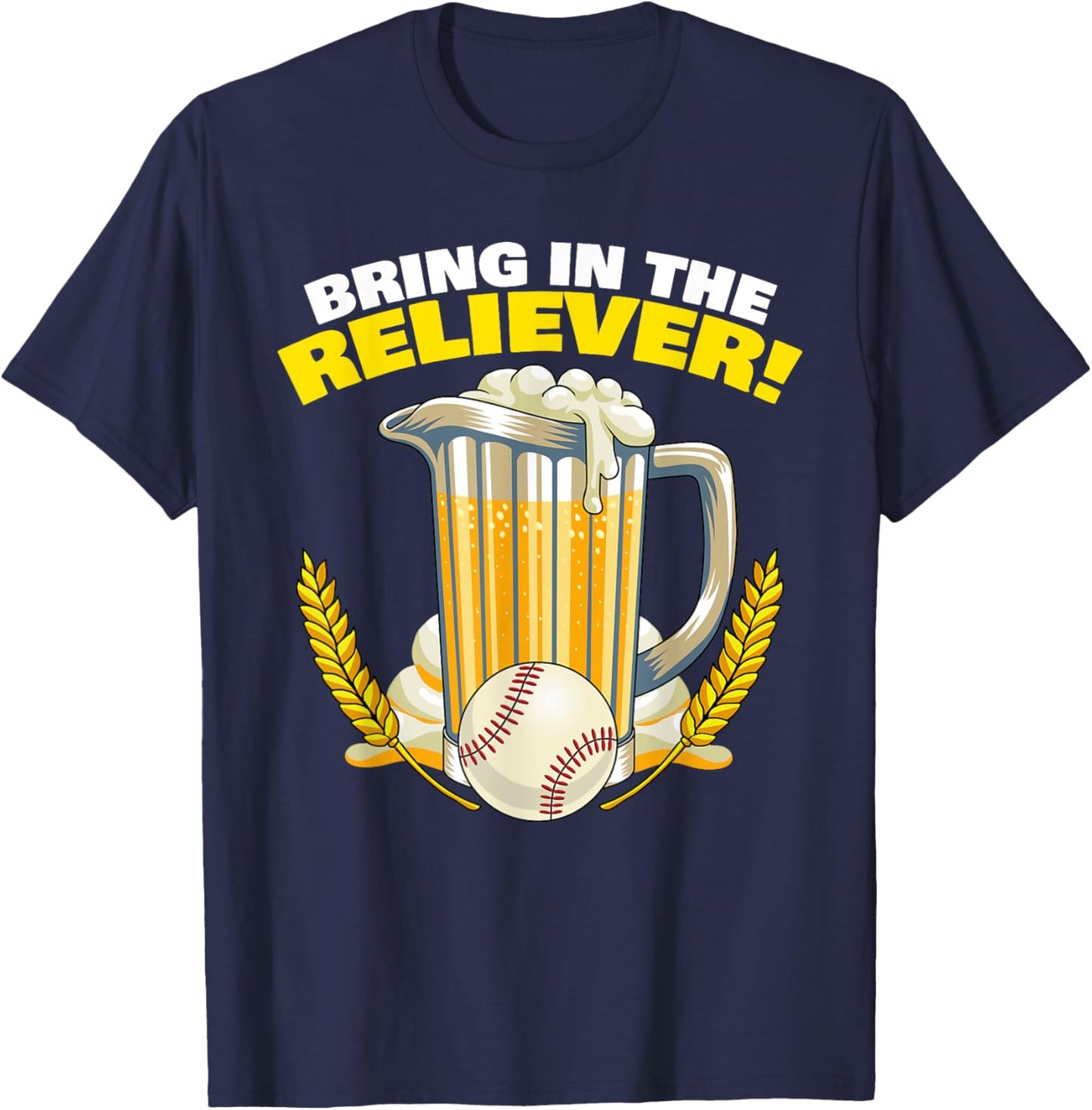 Bring in The Reliever! Relief Pitcher Parody Drinking Beer T-Shirt - T-Shirt | Navy