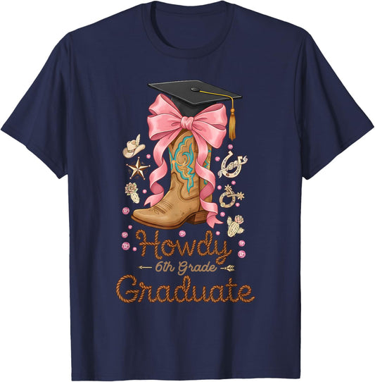 Howdy 6th Grade Graduate Western Cowgirl Boot Graduation T-Shirt - T-Shirt | Navy