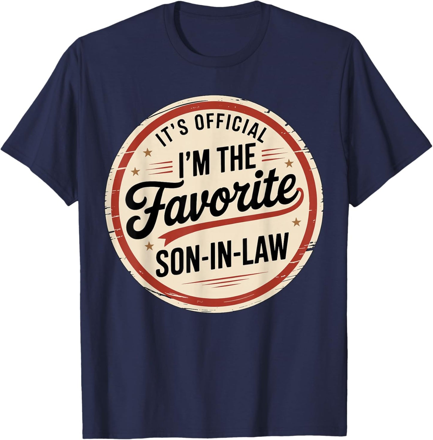 I'm The Favorite Son-in-Law Funny T-Shirt - T-Shirt | Navy