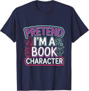 Pretend I'm A Book Character Reader Fan Cosplay T-Shirt - T-Shirt | Navy