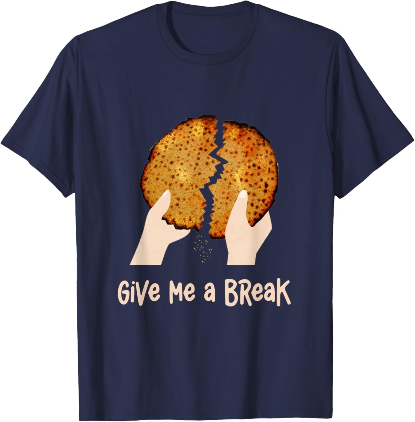 Give Me A Break Matzah Funny Passover Seder Matzo Jewish T-Shirt - T-Shirt | Navy