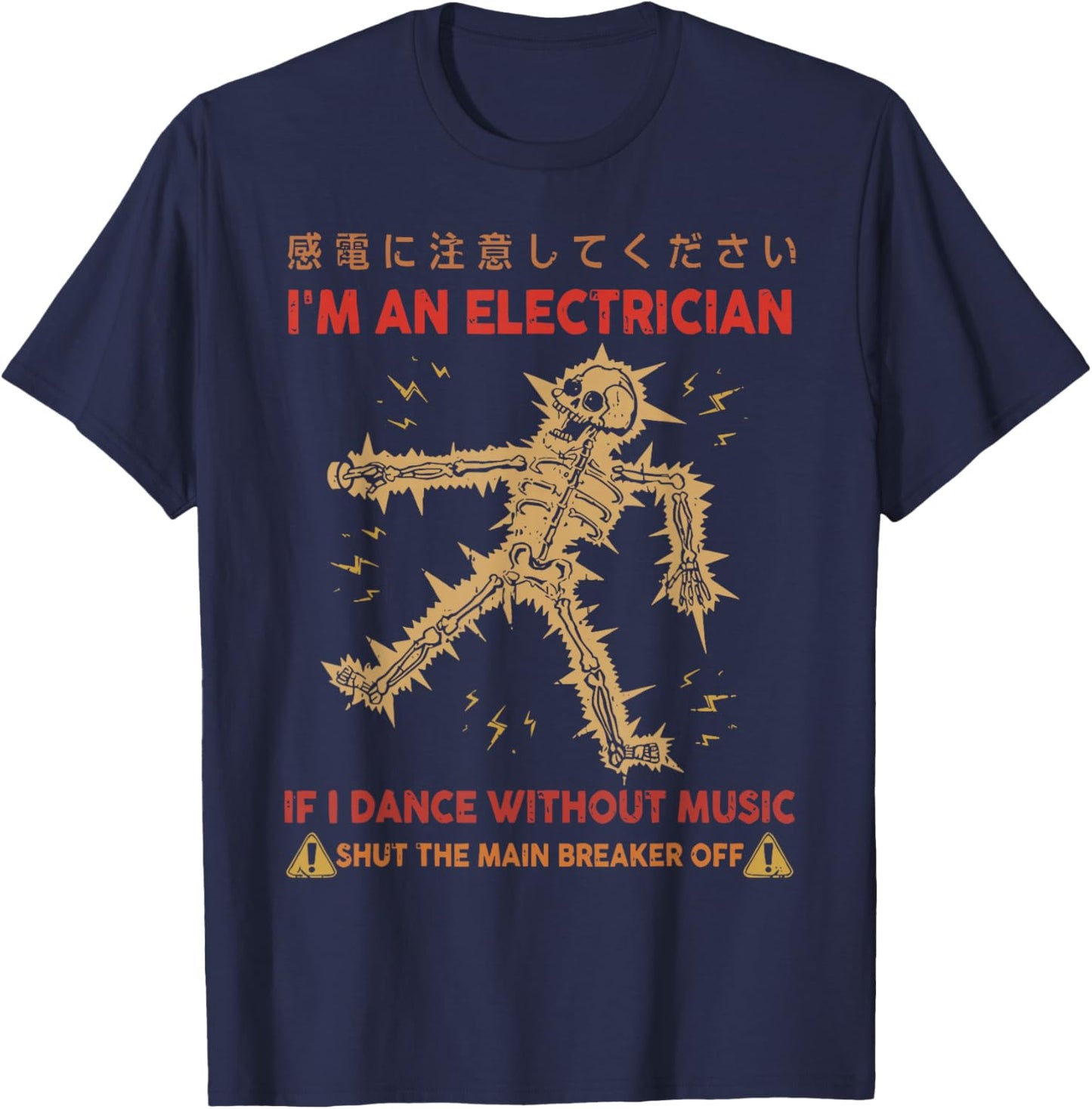 I'm an Electrician If I Dance Music Skeleton Japanese T-Shirt - T-Shirt | Navy