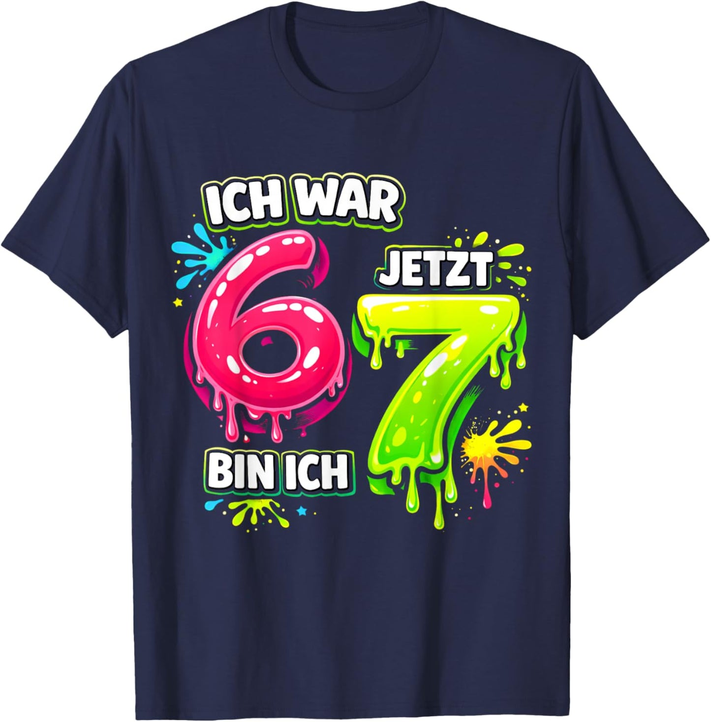 I Was 6 Now Am I 7 Funny 7th Birthday 67 Meme T-Shirt - T-Shirt | Navy