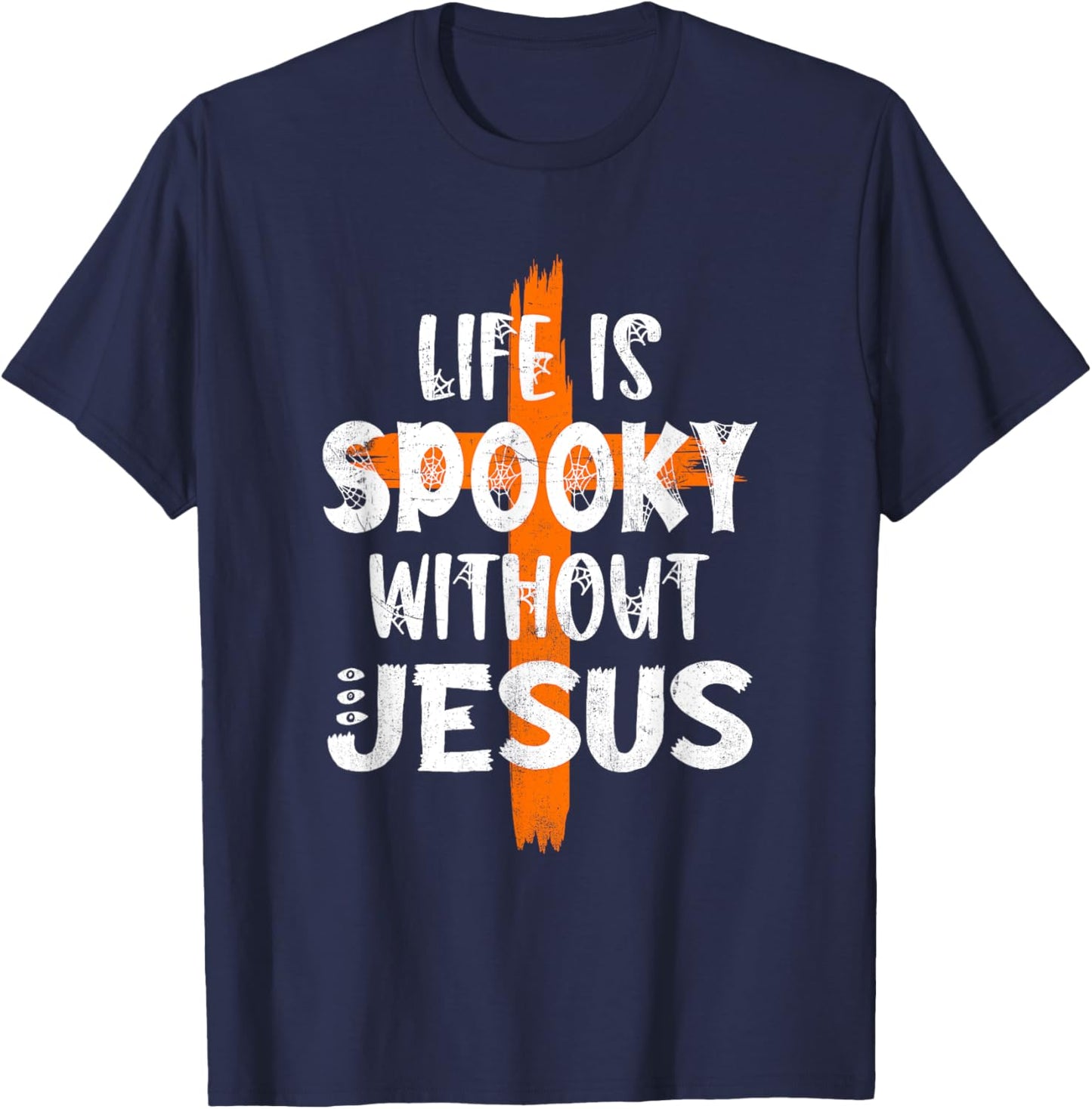 Life Is Scary Without Jesus Halloween Christian Costume T-Shirt - T-Shirt | Navy