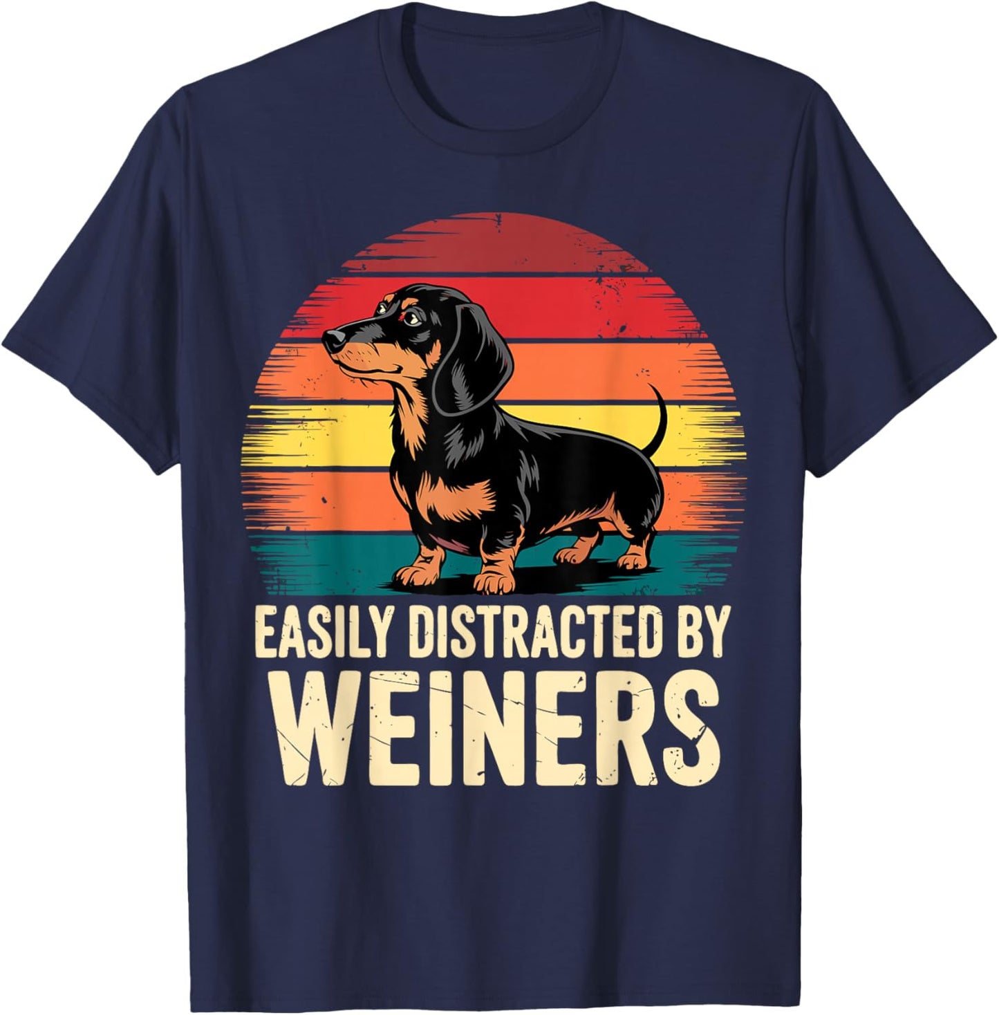 Easily Distracted by Weiners Dachshund Dog T-Shirt - T-Shirt | Navy