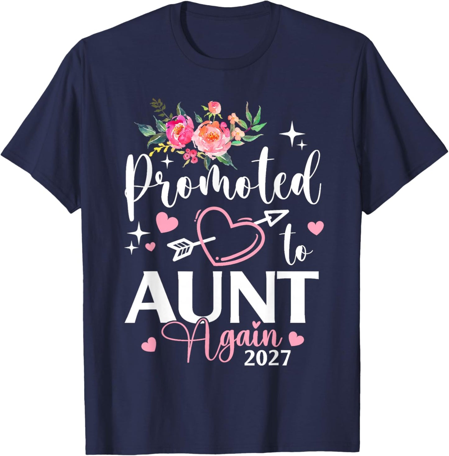 Promoted to Aunt Again Est 2027 Flower Heart T-Shirt - T-Shirt | Navy