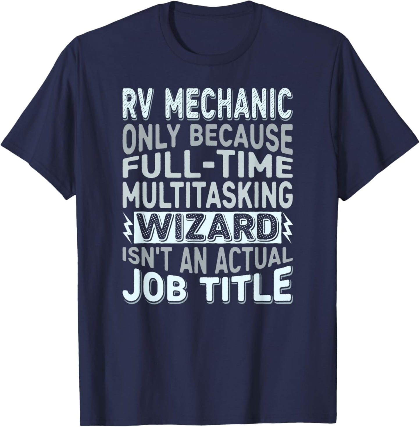 Wizard Job Title Quote - Funny RV Mechanic T-Shirt - T-Shirt | Navy