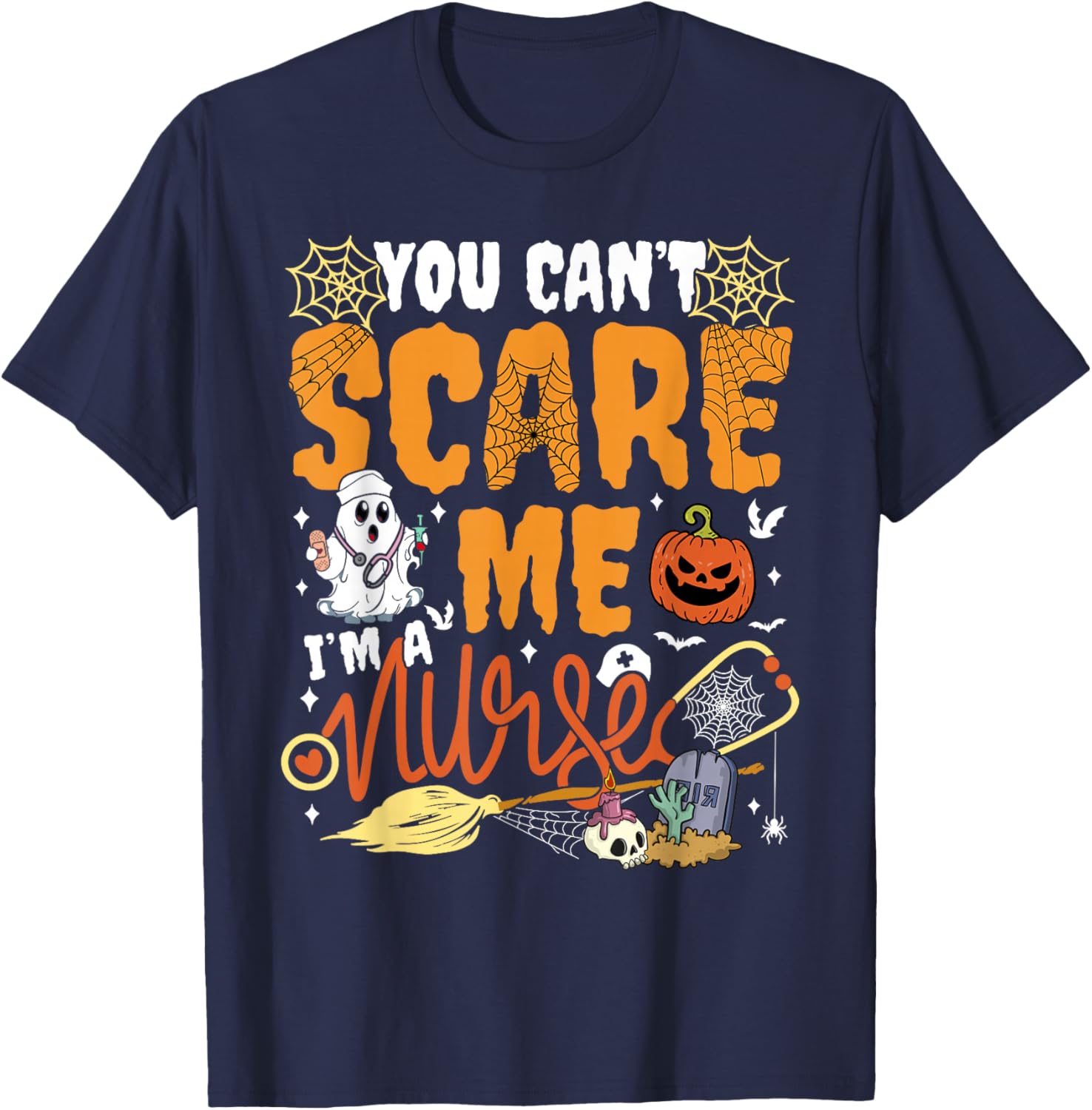 You Cant Scare Me I'm a Nurse Halloween RN Witch Boo Funny T-Shirt - T-Shirt | Navy