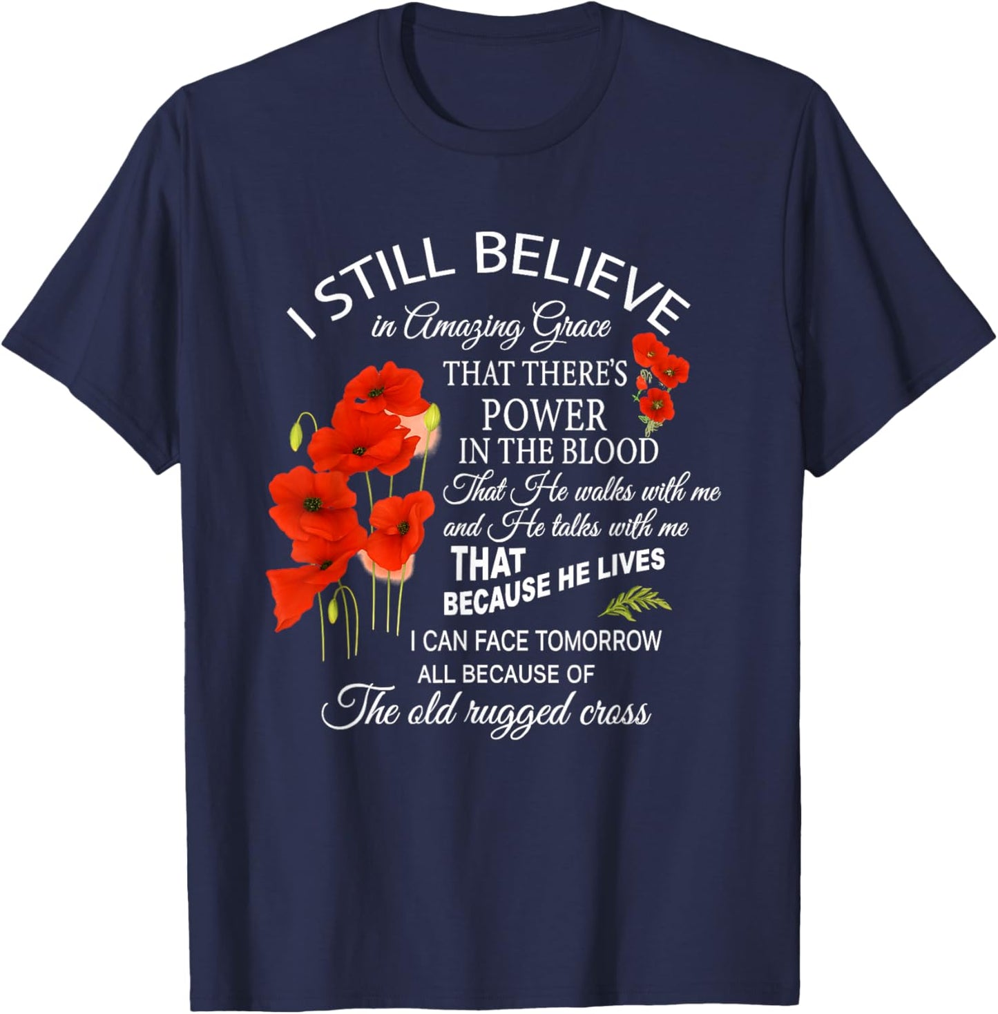 I Still Believe in Amazing Grace that There's Power T-Shirt - T-Shirt | Navy