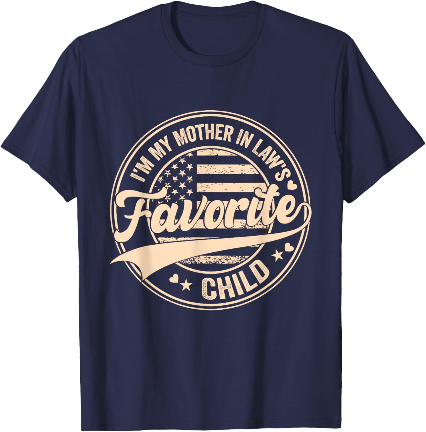 I'm My Mother in Law's Favorite Child Funny Men Women T-Shirt - T-Shirt | Navy