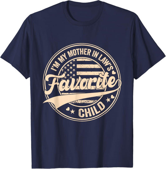 I'm My Mother in Law's Favorite Child Funny Men Women T-Shirt - T-Shirt | Navy