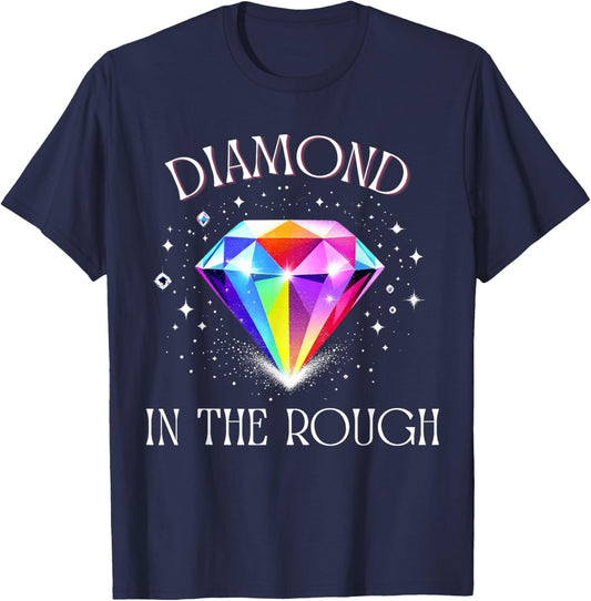 Diamond in The Rough – Inspirational Colorful Gem Design T-Shirt - T-Shirt | Navy