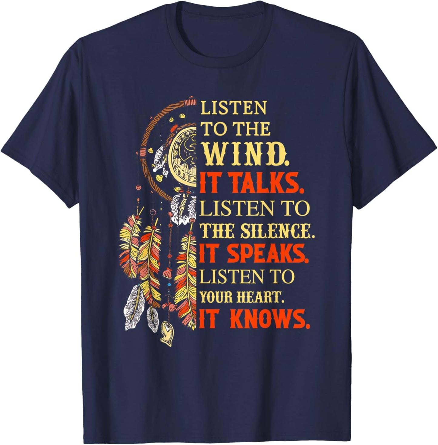 Listen To the Wind It Talks Listen To The Silence It Speaks T-Shirt - T-Shirt | Navy