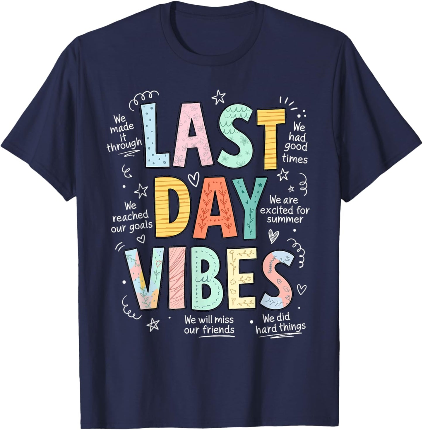 Last Day Vibes End of School Year Teachers Students T-Shirt - T-Shirt | Navy