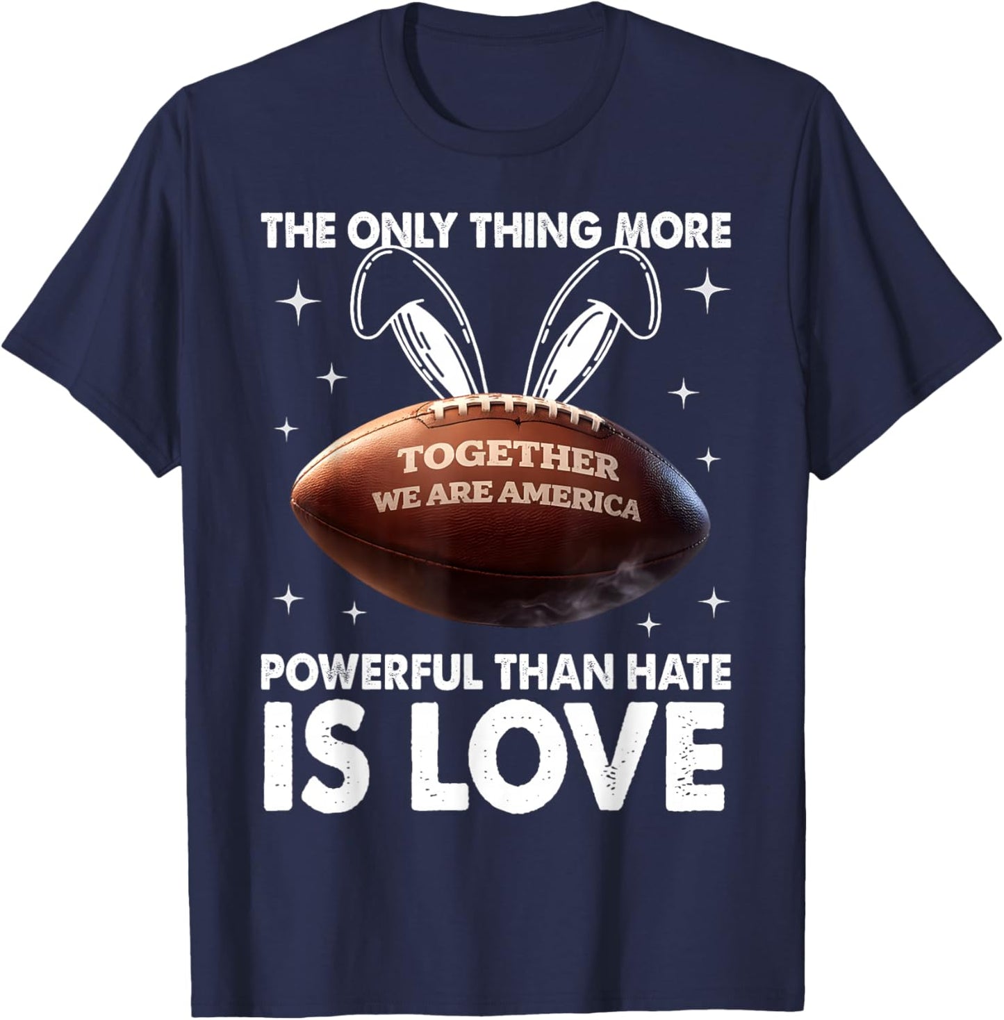 The Only Thing More Powerful Than Hate is Love Bunny T-Shirt - T-Shirt | Navy