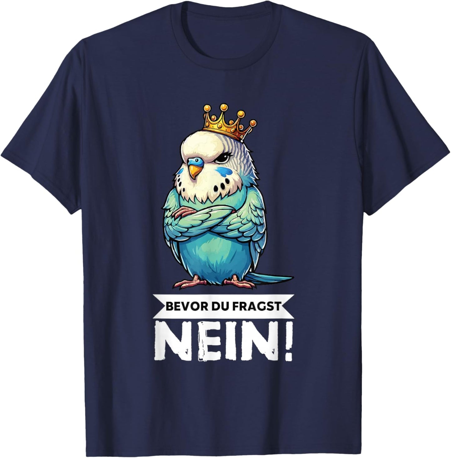 with German Text "Bevor Du Fragst Nein Wellensittichbesitzer" T-Shirt - T-Shirt | Navy
