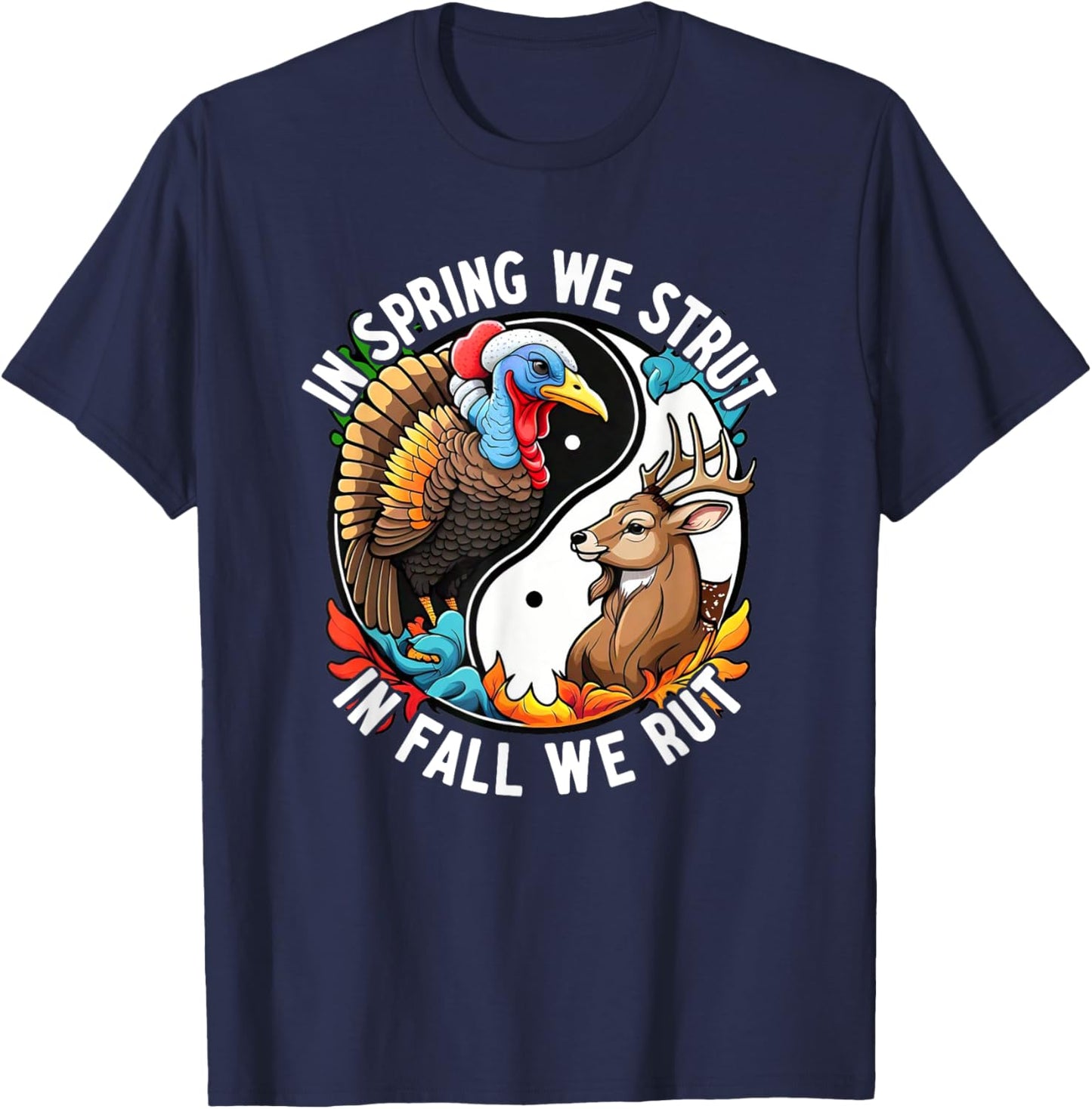 In Spring Strut Fall Rut Buck Hunting Turkey Gobbler Beards T-Shirt - T-Shirt | Navy