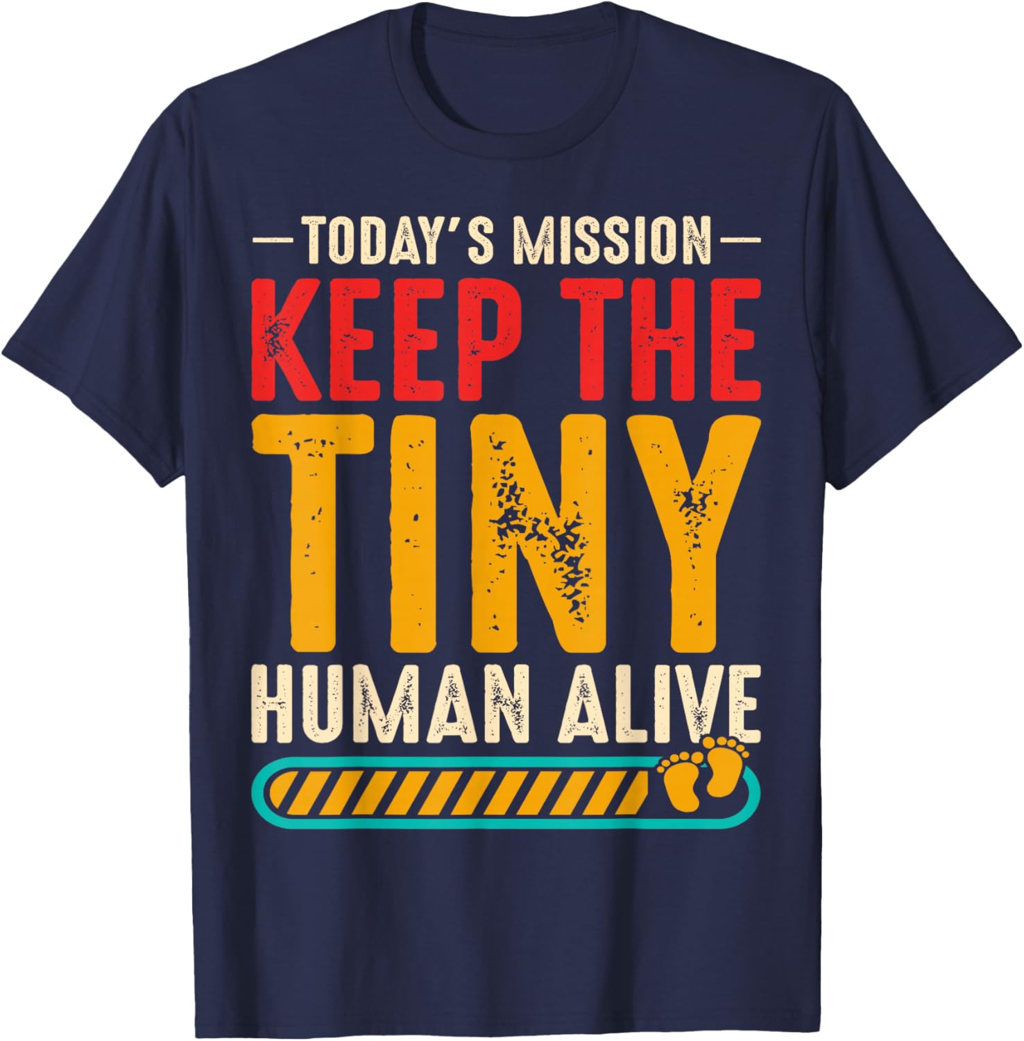 New Dad Est Keep Tiny Human Alive First Time Father's Day T-Shirt - T-Shirt | Navy