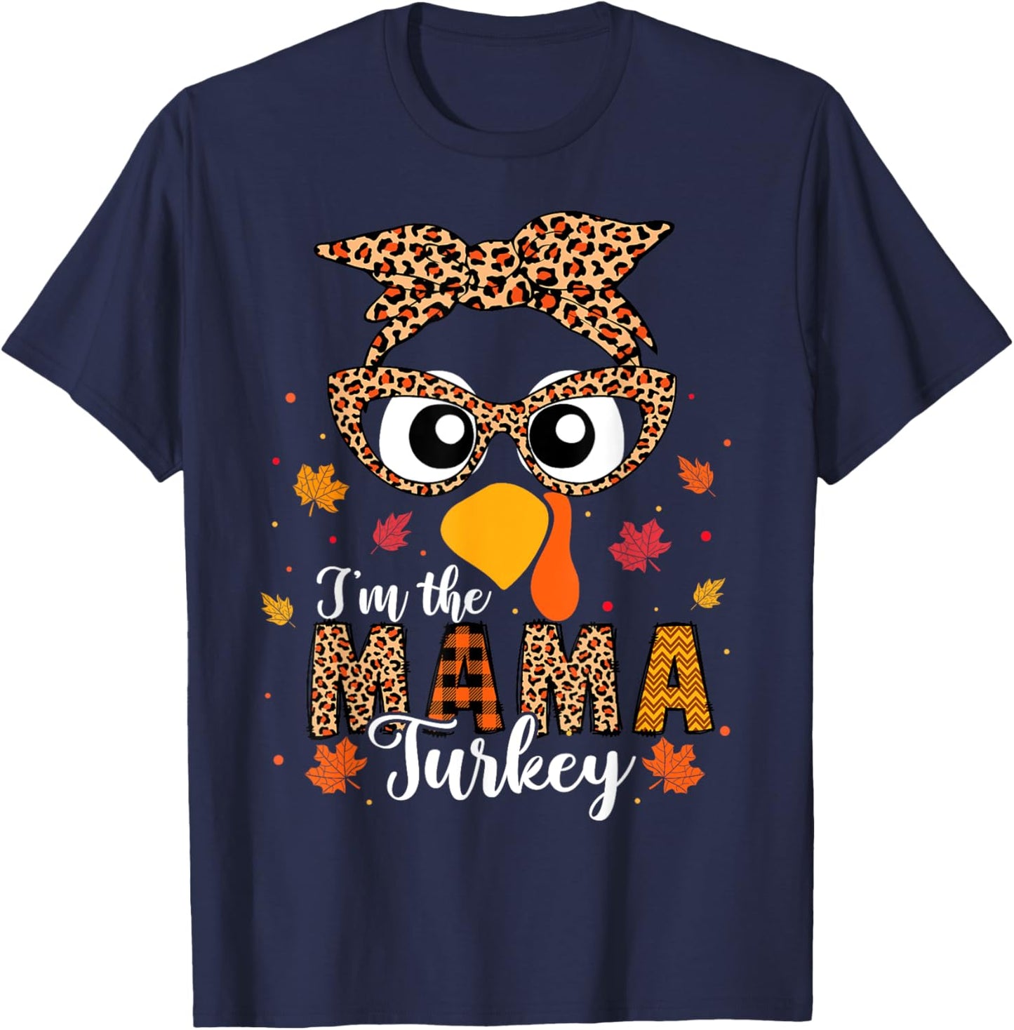 I'm The Mama Turkey Matching Family Thanksgiving 2024 T-Shirt - T-Shirt | Navy