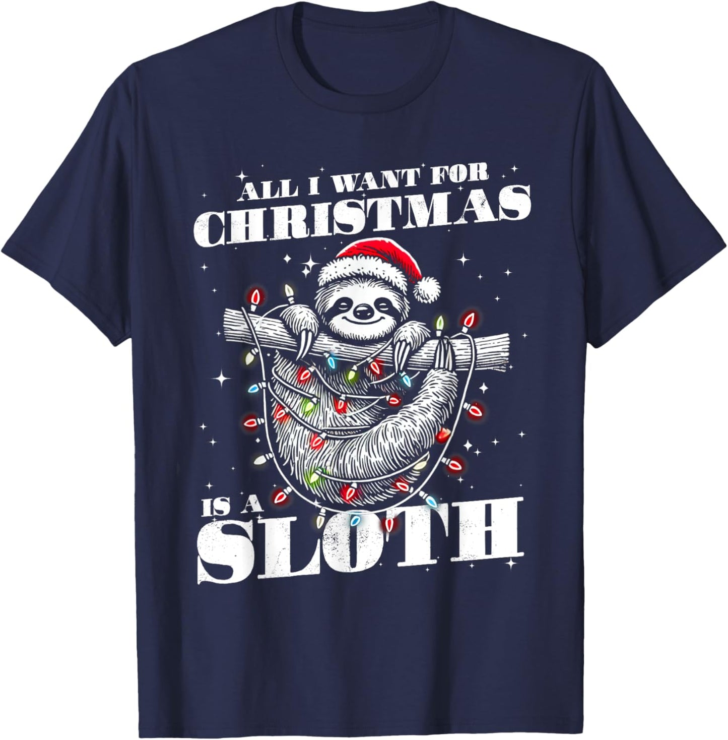 Funny All I want for Christmas is a Sloth T-Shirt - T-Shirt | Navy