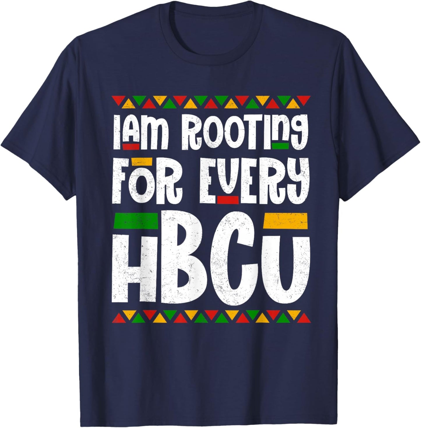 I Am Rooting For Every HBCU Melanin African Black History T-Shirt - T-Shirt | Navy