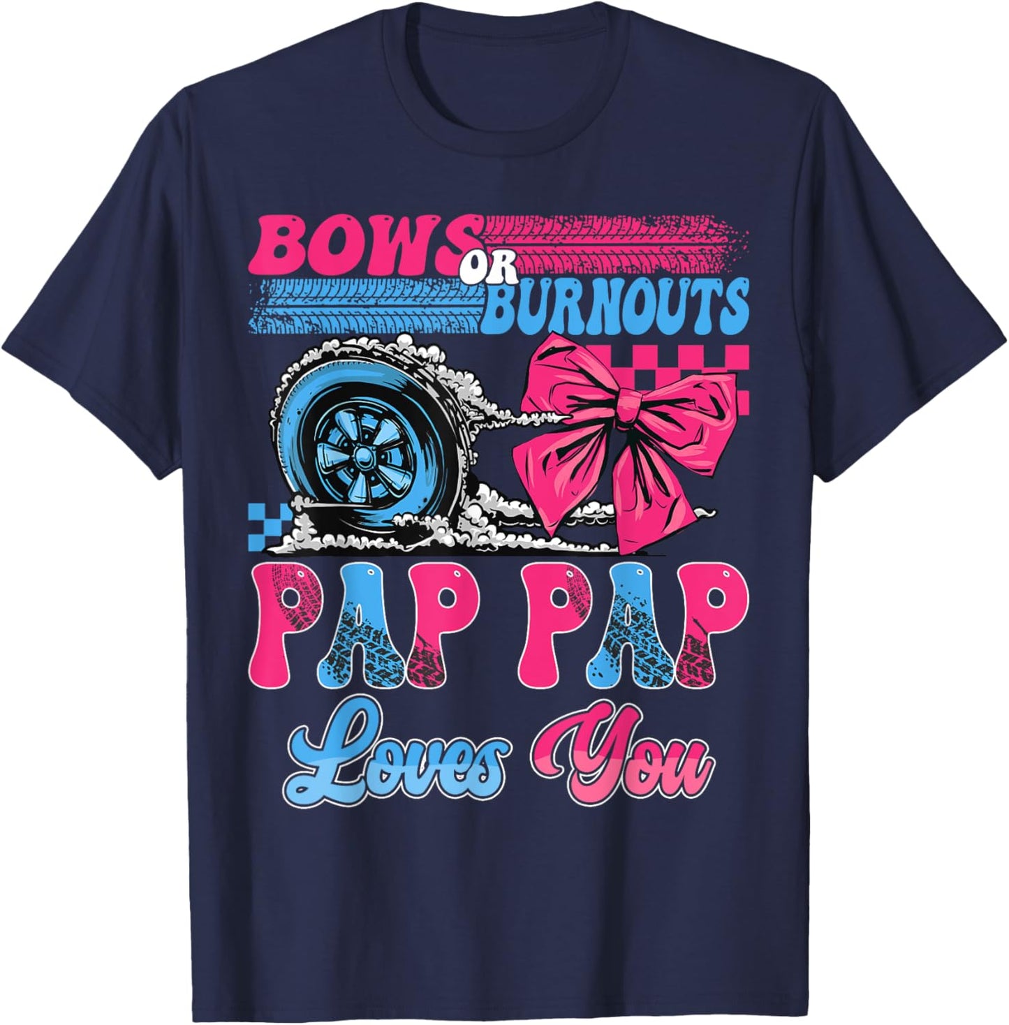 Burnouts or Bows Pap Pap Loves You Pink Blue Gender Reveal T-Shirt - T-Shirt | Navy
