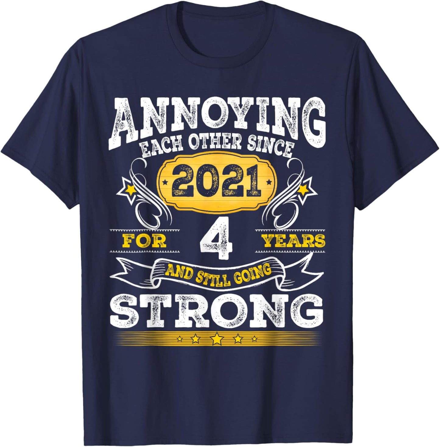Annoying Each Other Since 2021 4th Wedding Anniversary T-Shirt - T-Shirt | Navy