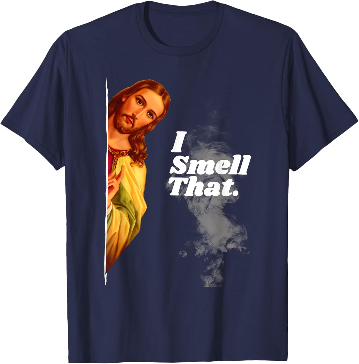 Funny Jesus I Smell That Religious Stoner Cannabis Marijuana T-Shirt - T-Shirt | Navy