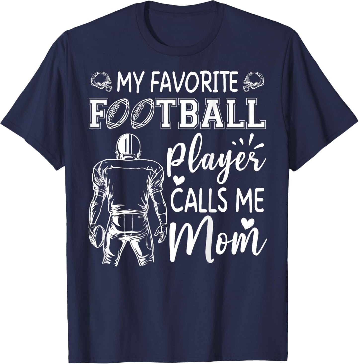 My Favorite Football Player Calls Me Mom T-Shirt - T-Shirt | Navy