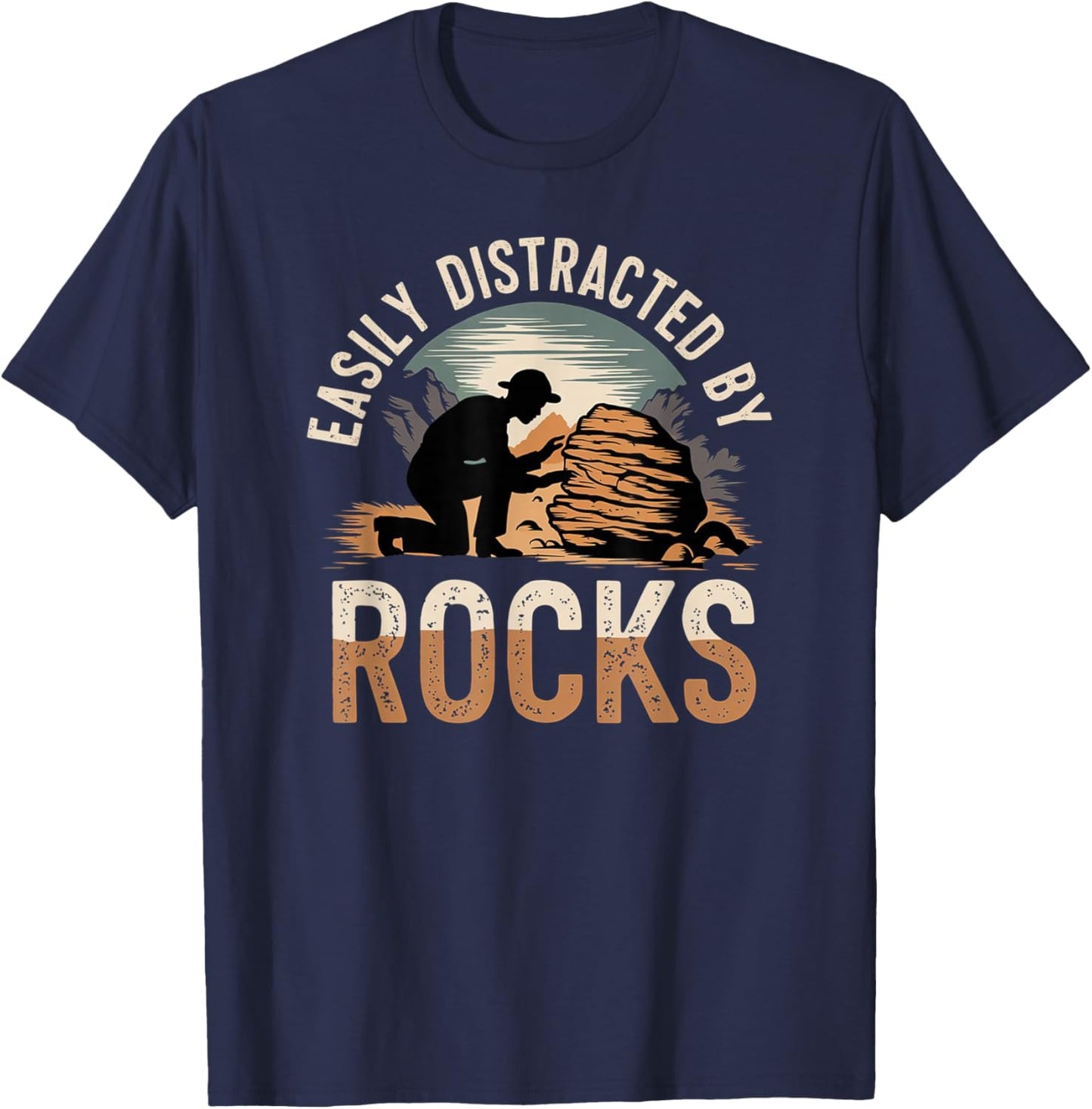 Easily Distracted by Rocks Geology Enthusiast Design T-Shirt - T-Shirt | Navy