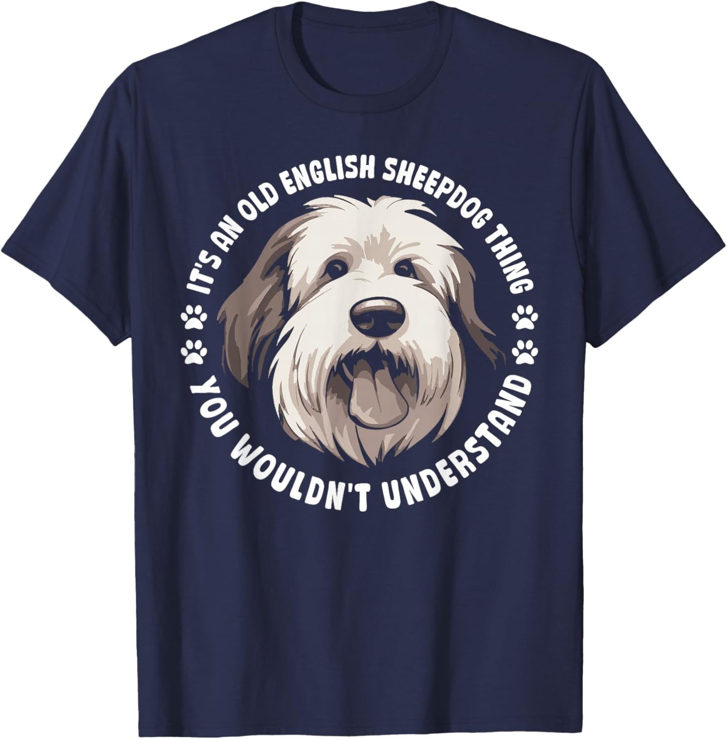 It's an Old English Sheepdog Thing T-Shirt - T-Shirt | Navy