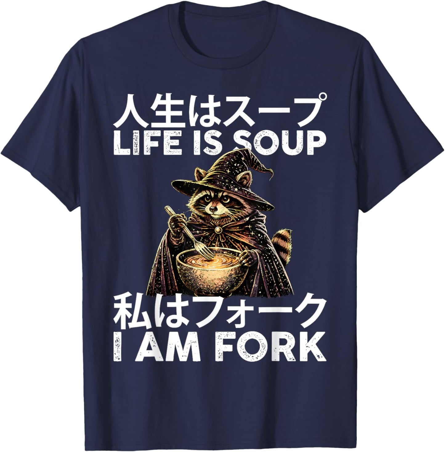 Life is Soup I Am Fork Funny Raccoon Wizard Meme Japanese T-Shirt - T-Shirt | Navy