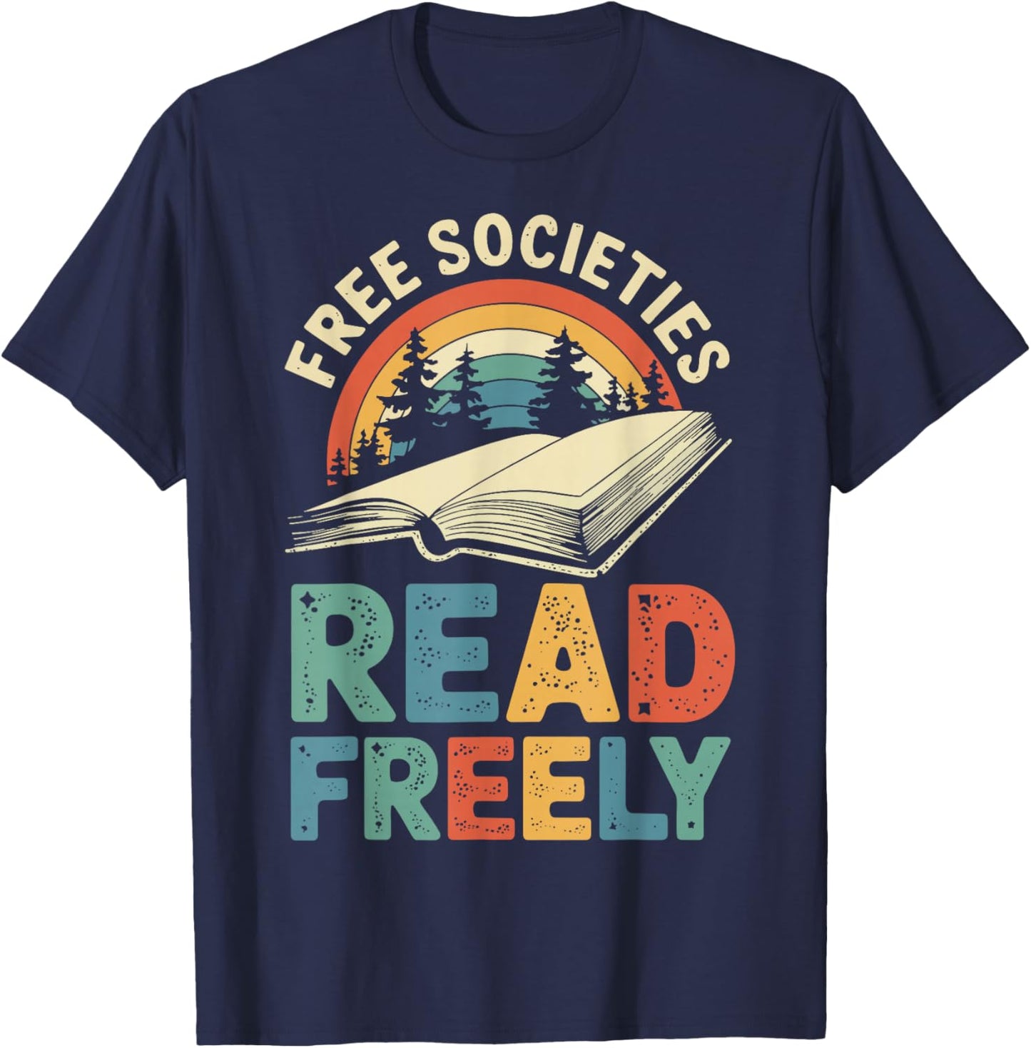 Free Societies Read Freely T-Shirt - T-Shirt | Navy