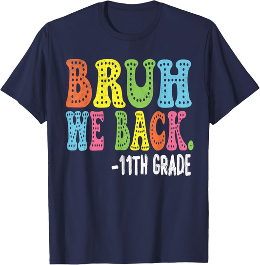Bruh We Back 11th Graders Smile Face 1st Day of 11th Grade T-Shirt - T-Shirt | Navy