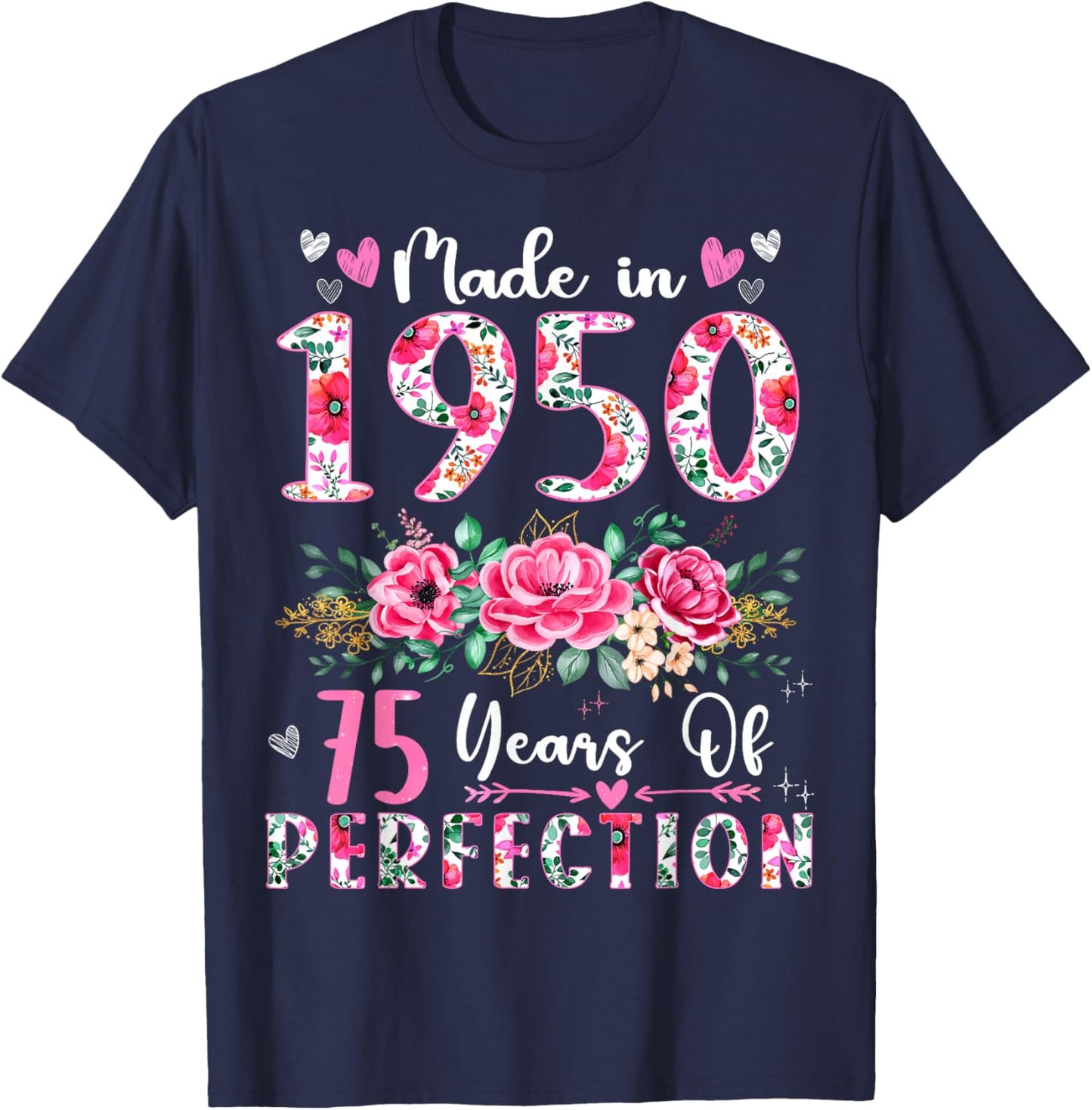 75 Year Old Made In 1950 Floral 75th Birthday Women T-Shirt - T-Shirt | Navy