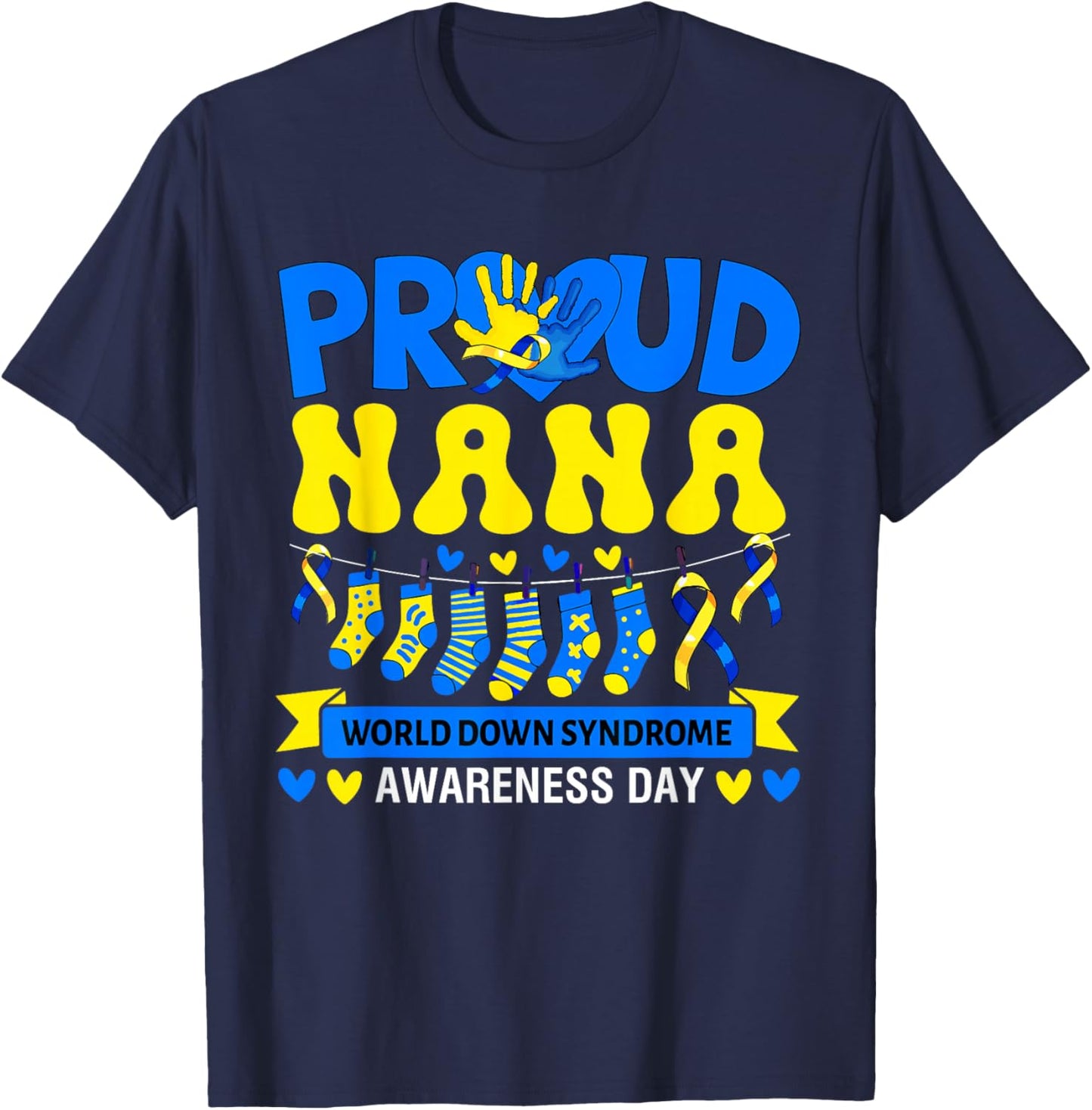 Proud Nana World Down Syndrome Awareness Day Socks T-Shirt - T-Shirt | Navy
