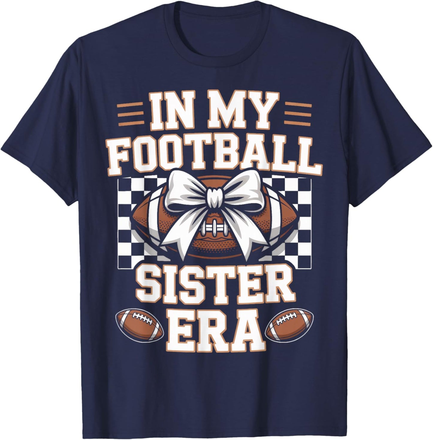 in My Football Sister Era American Gridiron Families T-Shirt - T-Shirt | Navy