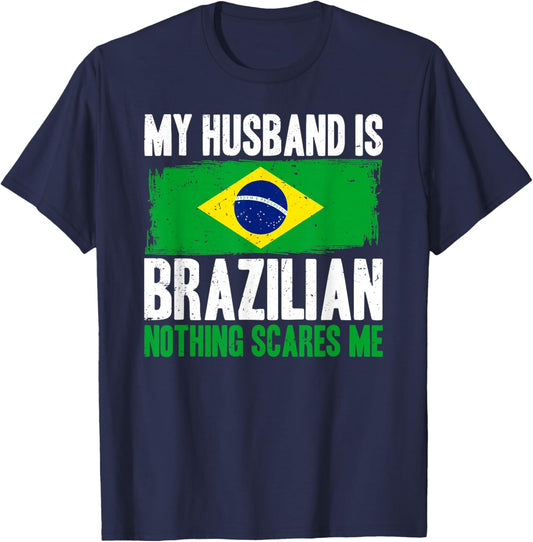 Funny My Husband is Brazilian Nothing Scares Me T-Shirt - T-Shirt | Navy