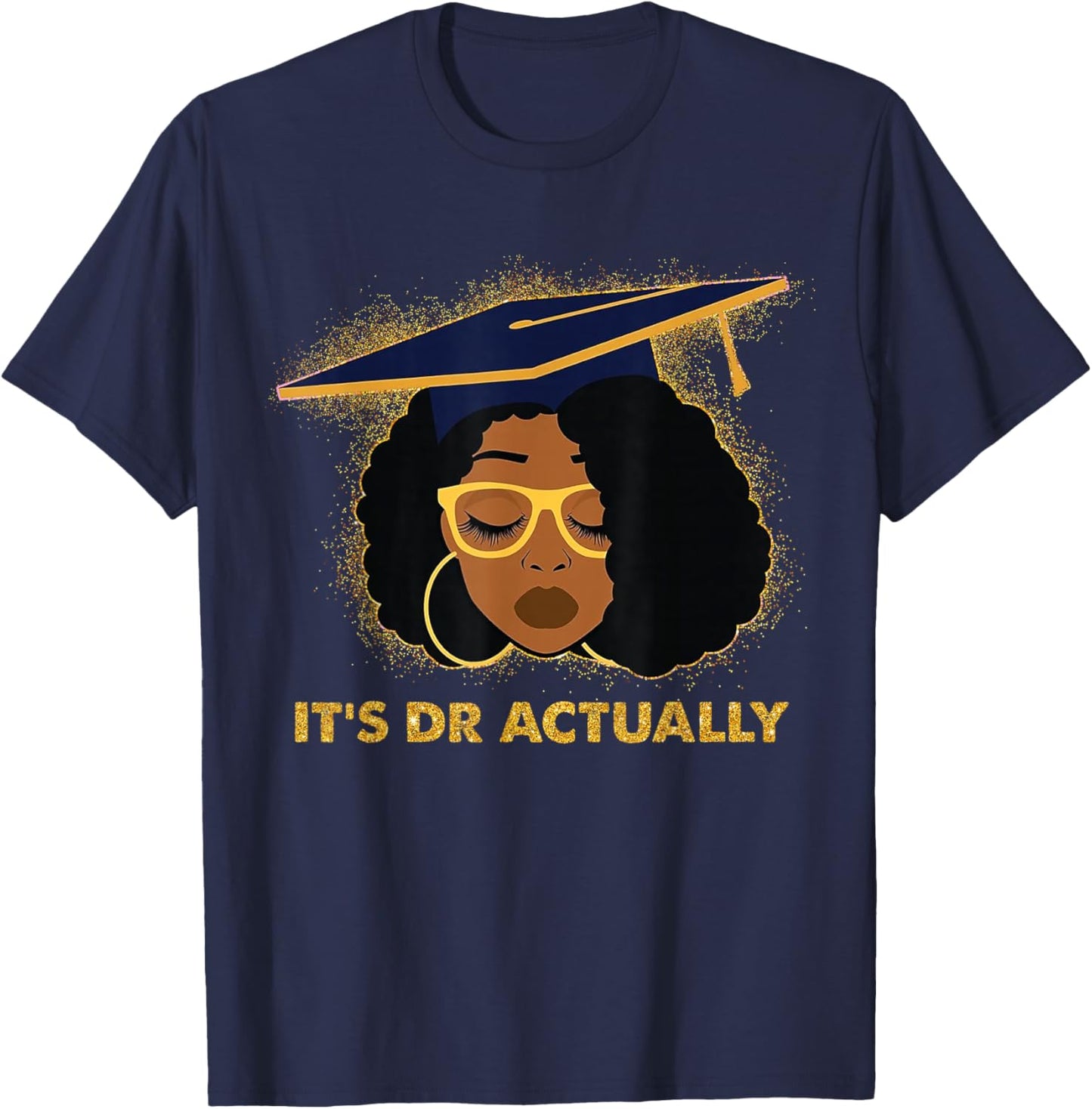 Its Doctor Actually Graduation Healthcare Afro Black Women T-Shirt - T-Shirt | Navy