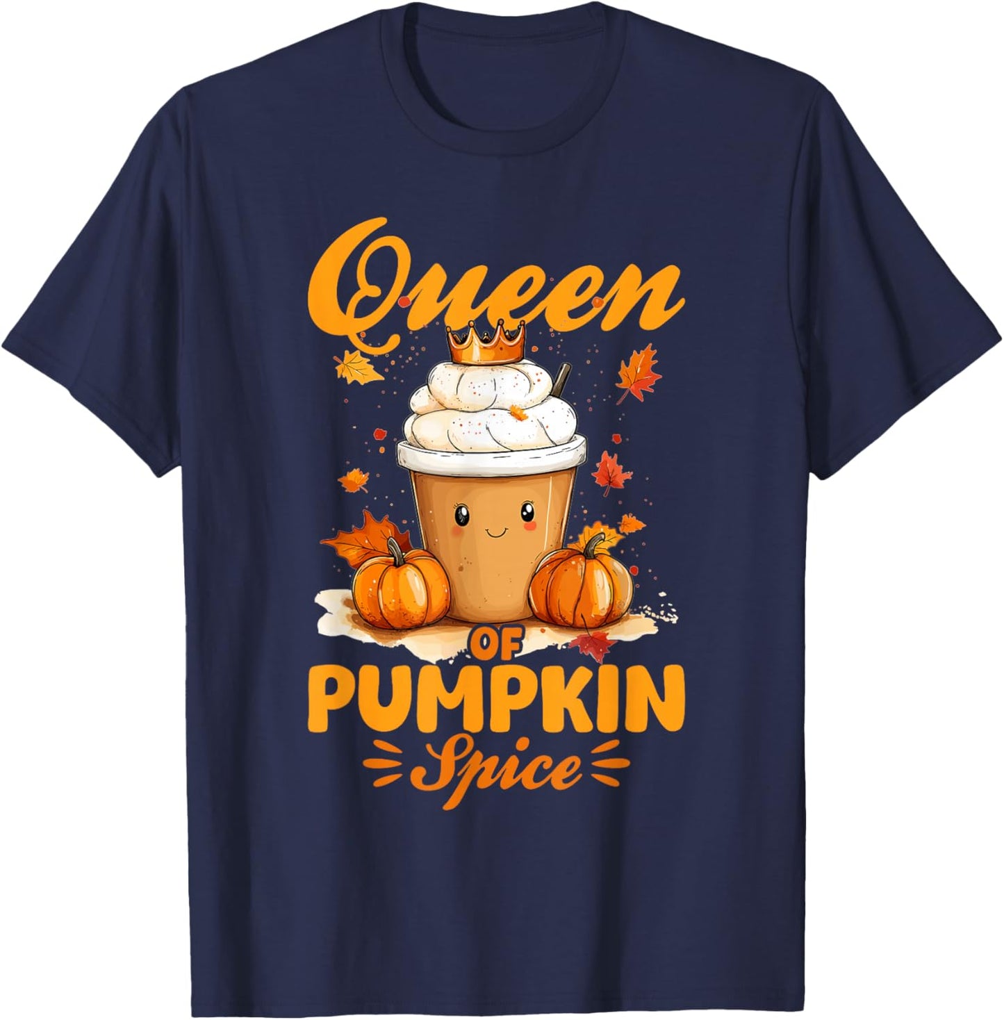 Pumpkin Spice Latte Fall Season Queen of Pumpkin Spice T-Shirt - T-Shirt | Navy