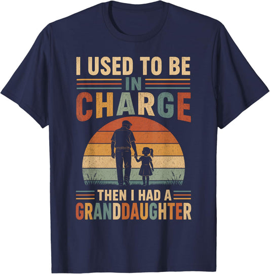 I Used to Be in Charge Then I Had A Granddaughter Funny T-Shirt - T-Shirt | Navy