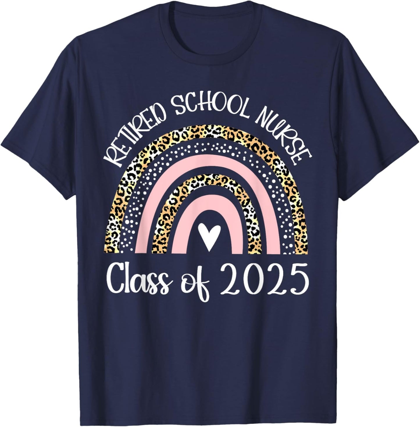Retired School Nurse Class Of 2025 Retirement Rainbow Women T-Shirt - T-Shirt | Navy