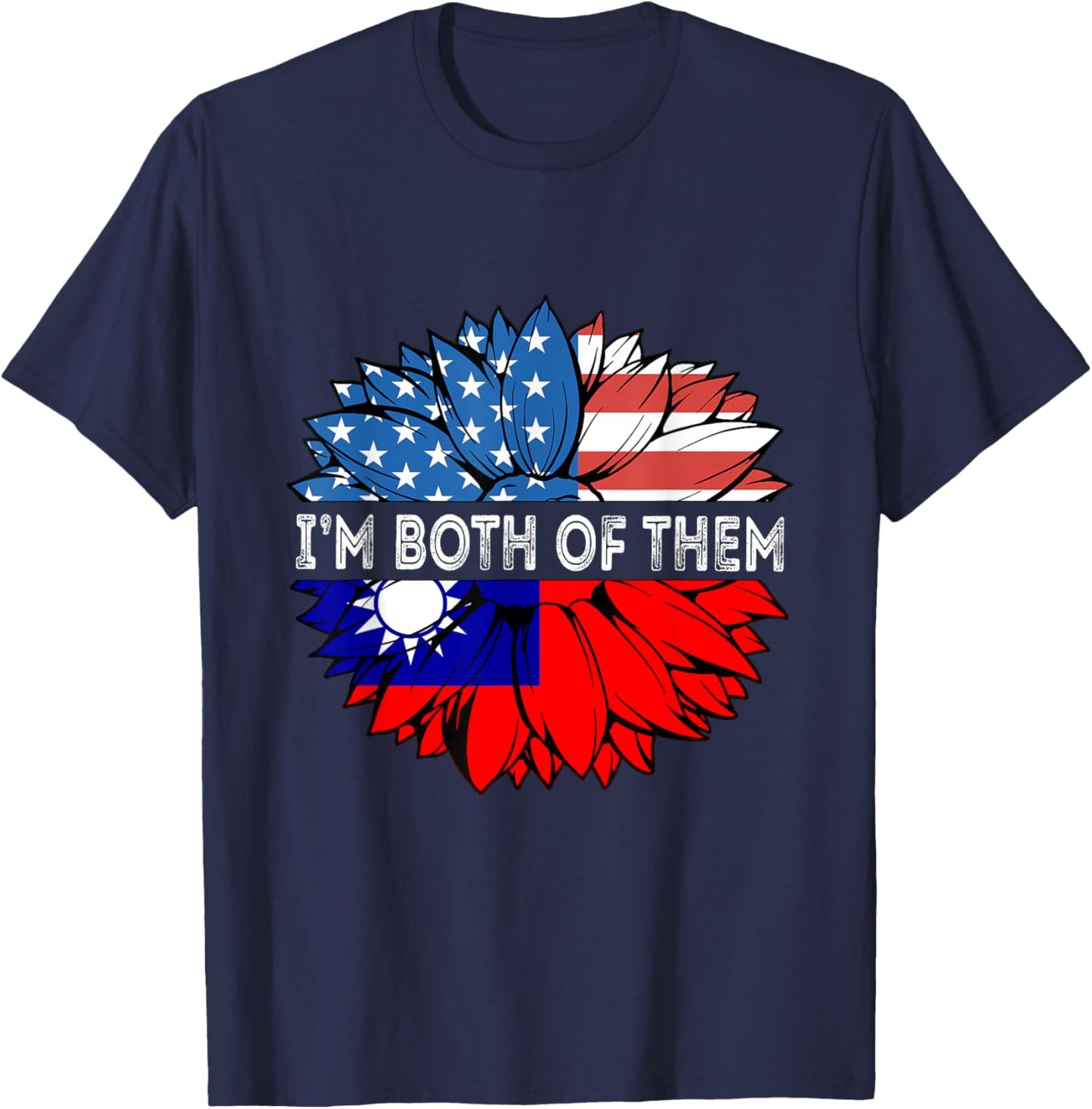 Taiwan Flag Sunflower USA I'm Both Of Them Taiwanese Pride T-Shirt - T-Shirt | Navy