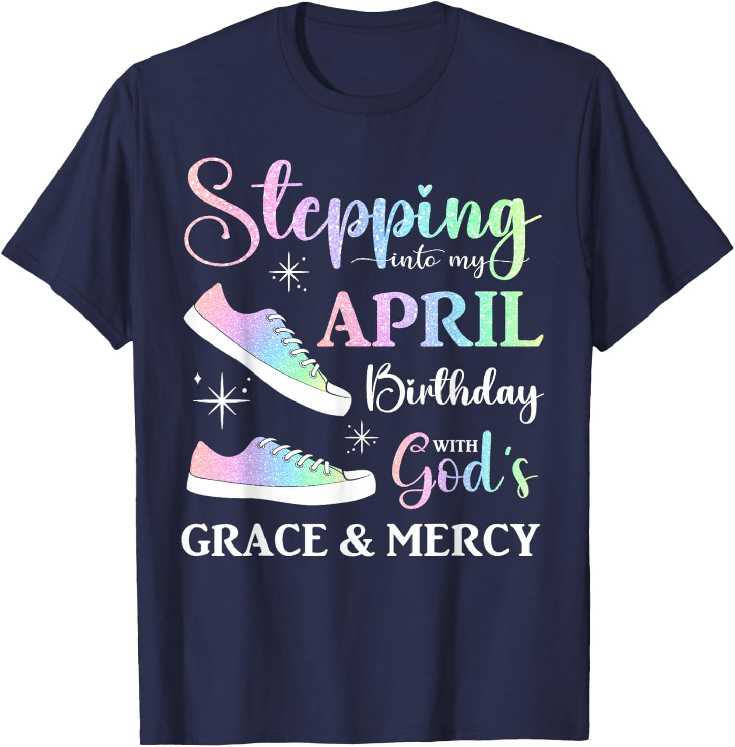 Stepping into My April Birthday Women Girls April Bday Party T-Shirt - T-Shirt | Navy