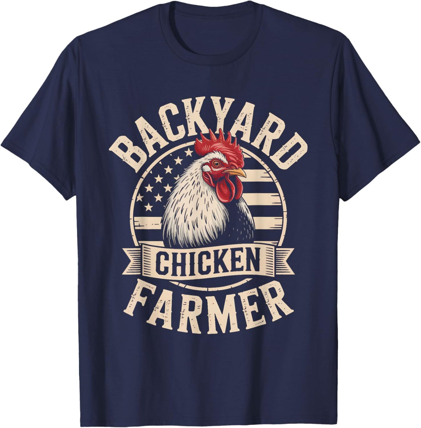Backyard Chicken Farmer American Flag Patriotic Farmer T-Shirt - T-Shirt | Navy