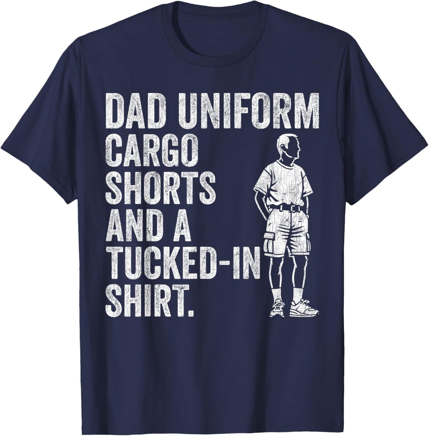 Fathers Day Dad Fashion Dad Uniform Cargo Shorts & Tucked In T-Shirt - T-Shirt | Navy