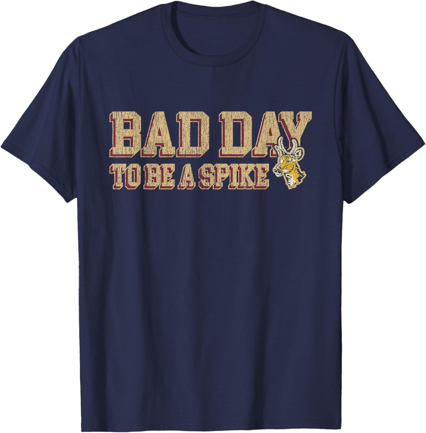 Hunting Bad Day To Be A Spike Funny Deer Hunting Hunter T-Shirt - T-Shirt | Navy